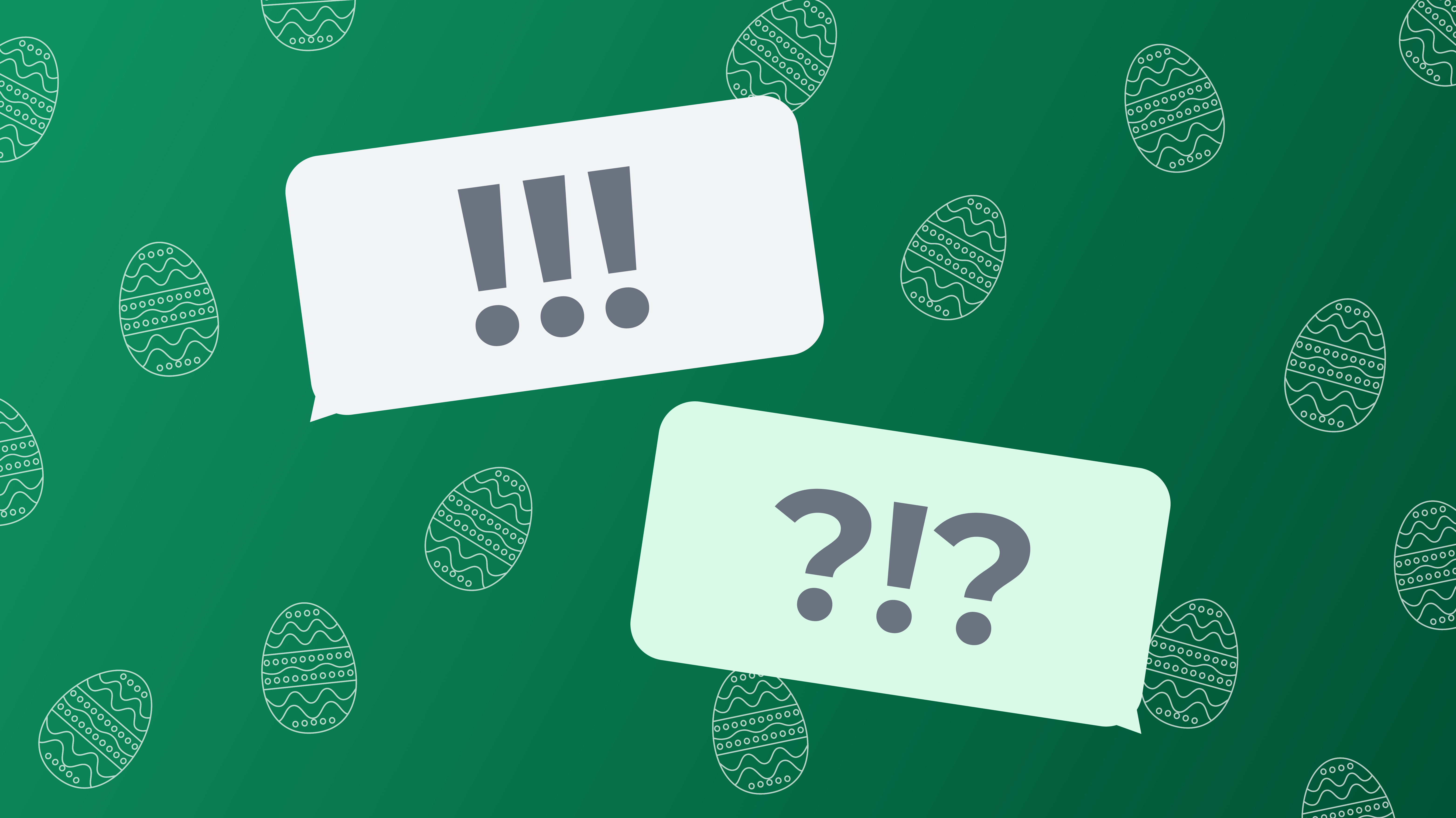 Speech bubbles with exclamation and question marks on a green background with Easter eggs.