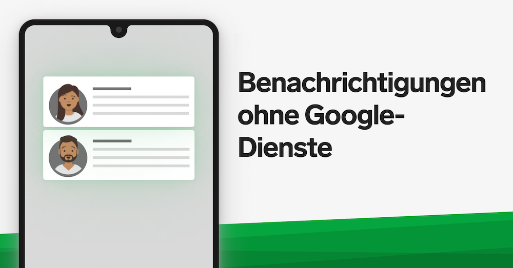 Smartphone screen showing two notification cards with avatars and text, alongside the German headline “Benachrichtigungen ohne Google-Dienste”.