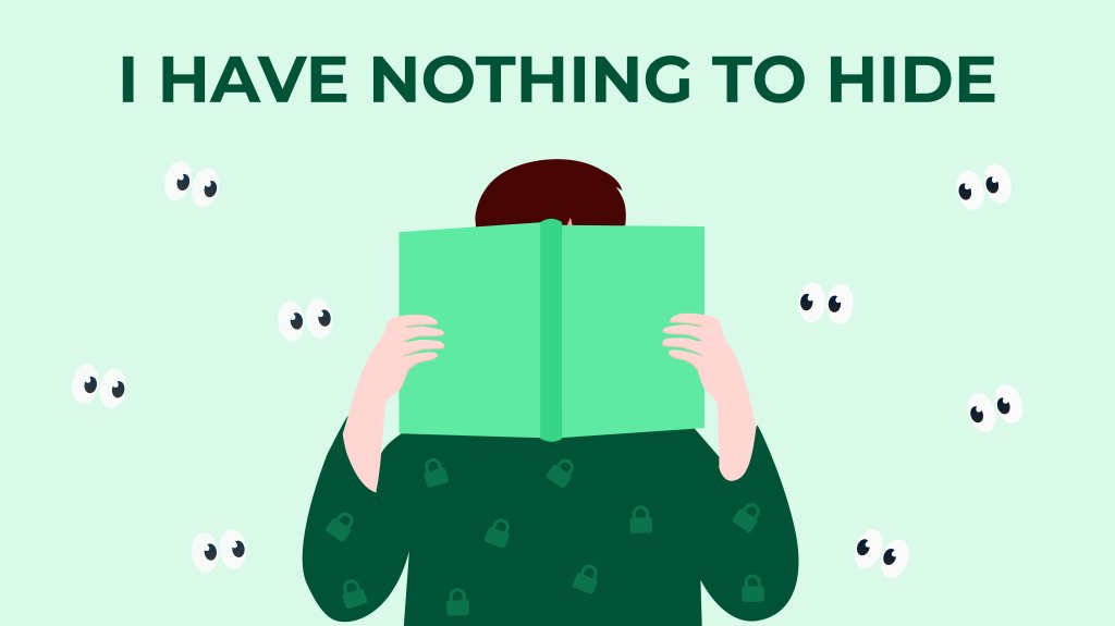 Illustration of a person hiding their face behind an open book with the phrase “I have nothing to hide” above them, while cartoon eyes surround them as if watching.